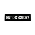 BUT DID YOU DIE? Bar Morale Patch