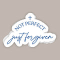 Not Perfect Just Forgiven (Decal)